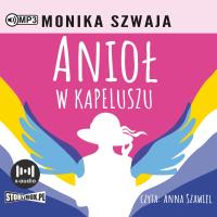 CD MP3 Anioł w kapeluszu. Autor: Monika Szwaja. SmakLiter.pl Okładka książki CD MP3 Anioł w kapeluszu
