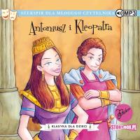 CD MP3 Antoniusz i Kleopatra. Klasyka dla dzieci. William Szekspir. Autor: William Szekspir. SmakLiter.pl Okładka książki CD MP3 Antoniusz i Kleopatra. Klasyka dla dzieci. William Szekspir