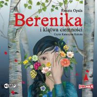 CD MP3 Berenika i klątwa ciemności. Autor: Opala Renata. SmakLiter.pl Okładka książki CD MP3 Berenika i klątwa ciemności