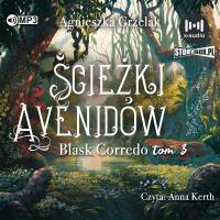 CD MP3 Blask Corredo. Tom 3. Ścieżki Avenidów. Autor: Agnieszka Grzelak. SmakLiter.pl Okładka książki CD MP3 Blask Corredo. Tom 3. Ścieżki Avenidów