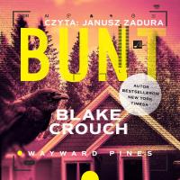 CD MP3 Bunt. Wayward Pines. Tom 2. Autor: Crouch Blake. SmakLiter.pl Okładka książki CD MP3 Bunt. Wayward Pines. Tom 2