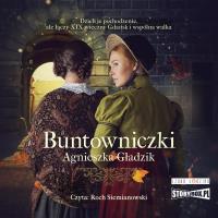 CD MP3 Buntowniczki. Autor: Gładzik Agnieszka. SmakLiter.pl Okładka książki CD MP3 Buntowniczki