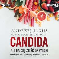 CD MP3 Candida. Nie daj się zjeść grzybom. Autor: Andrzej Janus. SmakLiter.pl Okładka książki CD MP3 Candida. Nie daj się zjeść grzybom