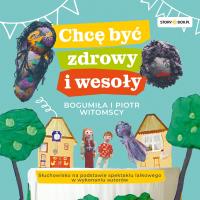 CD MP3 Chcę być zdrowy i wesoły. Autor: Bogumiła Witomska, Piotr Witomski. SmakLiter.pl Okładka książki CD MP3 Chcę być zdrowy i wesoły