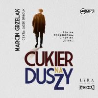 CD MP3 Cukier na duszy. Autor: Marcin Grzelak. SmakLiter.pl Okładka książki CD MP3 Cukier na duszy