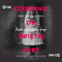 CD MP3 Czereśnie od Świętej Anny. Autor: Michael Sowa. SmakLiter.pl Okładka książki CD MP3 Czereśnie od Świętej Anny