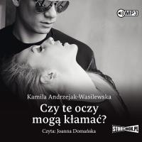 CD MP3 Czy te oczy mogą kłamać? Oni. Tom 1. Autor: Kamila Andrzejak-Wasilewska. SmakLiter.pl Okładka książki CD MP3 Czy te oczy mogą kłamać? Oni. Tom 1