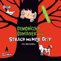 CD MP3 Demoniczny Damianek czyli strach ma moje oczy. Autor: Mariusz Niemycki. SmakLiter.pl Okładka książki CD MP3 Demoniczny Damianek czyli strach ma moje oczy