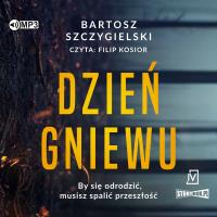CD MP3 Dzień gniewu. Autor: Bartosz Szczygielski. SmakLiter.pl Okładka książki CD MP3 Dzień gniewu