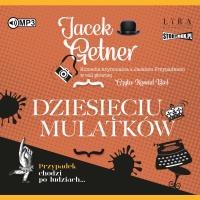 CD MP3 Dziesięciu Mulatków. Autor: Getner Jacek. SmakLiter.pl Okładka książki CD MP3 Dziesięciu Mulatków