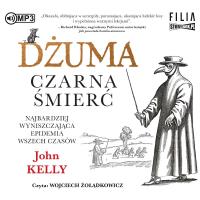 CD MP3 Dżuma. Czarna śmierć. Autor: Kelly John. SmakLiter.pl Okładka książki CD MP3 Dżuma. Czarna śmierć