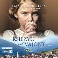 CD MP3 Fala. Księżyc nad Vajont. Tom 1. Autor: Katarzyna Kielecka. SmakLiter.pl Okładka książki CD MP3 Fala. Księżyc nad Vajont. Tom 1