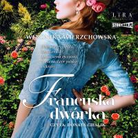 CD MP3 Francuska dwórka. Autor: Wierzchowska Weronika. SmakLiter.pl Okładka książki CD MP3 Francuska dwórka
