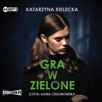CD MP3 Gra w zielone. Autor: Katarzyna Kielecka. SmakLiter.pl Okładka książki CD MP3 Gra w zielone