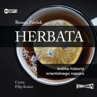 CD MP3 Herbata. Krótka historia orientalnego naparu. Autor: Renata Pawlak. SmakLiter.pl Okładka książki CD MP3 Herbata. Krótka historia orientalnego naparu