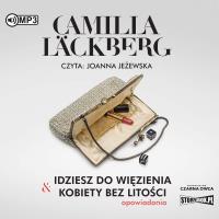 CD MP3 Idziesz do więzienia & Kobiety bez litości. Autor: Läckberg Camilla. SmakLiter.pl Okładka książki CD MP3 Idziesz do więzienia & Kobiety bez litości