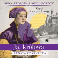 CD MP3 Ja, królowa (audiobook). Autor: Czarnecka Renata. SmakLiter.pl Okładka książki CD MP3 Ja, królowa (audiobook)