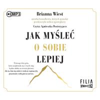 CD MP3 Jak myśleć o sobie lepiej. Autor: Brianna Wiest. SmakLiter.pl Okładka książki CD MP3 Jak myśleć o sobie lepiej
