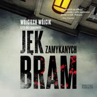 CD MP3 Jęk zamykanych bram. Autor: Wojciech Wójcik. SmakLiter.pl Okładka książki CD MP3 Jęk zamykanych bram