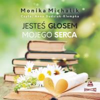 CD MP3 Jesteś głosem mojego serca. Autor: Monika Michalik. SmakLiter.pl Okładka książki CD MP3 Jesteś głosem mojego serca