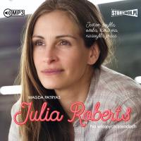 CD MP3 Julia Roberts. Na własnych zasadach. Autor: Patryas Magda. SmakLiter.pl Okładka książki CD MP3 Julia Roberts. Na własnych zasadach