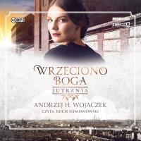 CD MP3 Jutrznia. Wrzeciono Boga. Tom 3. Autor: Wojaczek Andrzej H.. SmakLiter.pl Okładka książki CD MP3 Jutrznia. Wrzeciono Boga. Tom 3