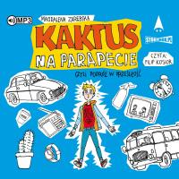 CD MP3 Kaktus na parapecie, czyli podróż w przeszłość. Autor: Zarębska Magdalena. SmakLiter.pl Okładka książki CD MP3 Kaktus na parapecie, czyli podróż w przeszłość
