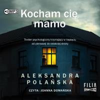 CD MP3 Kocham cię, mamo. Autor: Polańska Aleksandra. SmakLiter.pl Okładka książki CD MP3 Kocham cię, mamo