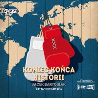 CD MP3 Koniec końca historii. Autor: Jacek Bartosiak. SmakLiter.pl Okładka książki CD MP3 Koniec końca historii