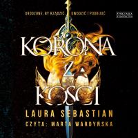 CD MP3 Korona z kości. Autor: Laura Sebastian. SmakLiter.pl Okładka książki CD MP3 Korona z kości