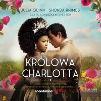 CD MP3 Królowa Charlotta. Opowieść ze świata Bridgertonów. Autor: Quinn Julia, Shonda Rhimes. SmakLiter.pl Okładka książki CD MP3 Królowa Charlotta. Opowieść ze świata Bridgertonów