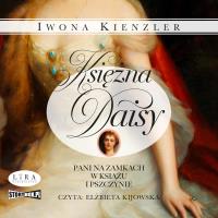 CD MP3 Księżna Daisy. Pani na zamkach w Książu i Pszczynie. Autor: Iwona Kienzler. SmakLiter.pl Okładka książki CD MP3 Księżna Daisy. Pani na zamkach w Książu i Pszczynie