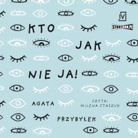 CD MP3 Kto jak nie ja! Dłuższa przerwa. Tom 2. Autor: Agata Przybyłek. SmakLiter.pl Okładka książki CD MP3 Kto jak nie ja! Dłuższa przerwa. Tom 2