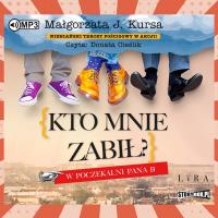 CD MP3 Kto mnie zabił? W poczekalni Pana B. Autor: Kursa Małgorzata J.. SmakLiter.pl Okładka książki CD MP3 Kto mnie zabił? W poczekalni Pana B