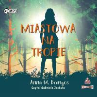 CD MP3 Miastowa na tropie. Autor: Brengos Anna M.. SmakLiter.pl Okładka książki CD MP3 Miastowa na tropie