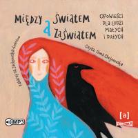 CD MP3 Między światem a zaświatem. Opowieści dla ludzi dużych i małych. Autor: Katarzyna Jackowska-Enemuo. SmakLiter.pl Okładka książki CD MP3 Między światem a zaświatem. Opowieści dla ludzi dużych i małych