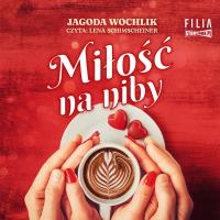CD MP3 Miłość na niby. Autor: Wochlik Jagoda. SmakLiter.pl Okładka książki CD MP3 Miłość na niby