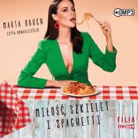 CD MP3 Miłość, szkielet i spaghetti. Autor: Marta Obuch. SmakLiter.pl Okładka książki CD MP3 Miłość, szkielet i spaghetti