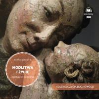 CD MP3 Modlitwa i życie. Rozmowy i ćwiczenia. Autor: Józef Augustyn. SmakLiter.pl Okładka książki CD MP3 Modlitwa i życie. Rozmowy i ćwiczenia