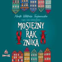 CD MP3 Mosiężny rak znika. Autor: Marta Wiktoria Trojanowska. SmakLiter.pl Okładka książki CD MP3 Mosiężny rak znika