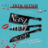 CD MP3 Nasz mąż nie żyje. Autor: Getner Jacek. SmakLiter.pl Okładka książki CD MP3 Nasz mąż nie żyje