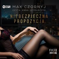 CD MP3 Niebezpieczna propozycja. Autor: Max Czornyj. SmakLiter.pl Okładka książki CD MP3 Niebezpieczna propozycja