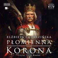 CD MP3 Niewidzialna Korona. Odrodzone Królestwo. Tom 2. Autor: Cherezińska Elżbieta. SmakLiter.pl Okładka książki CD MP3 Niewidzialna Korona. Odrodzone Królestwo. Tom 2