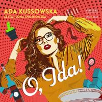CD MP3 O, Ida!. Autor: Kussowska Ada. SmakLiter.pl Okładka książki CD MP3 O, Ida!
