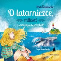 CD MP3 O latarniczce, miłości i samotnym humbaku. Autor: Arleta Remiszewska. SmakLiter.pl Okładka książki CD MP3 O latarniczce, miłości i samotnym humbaku