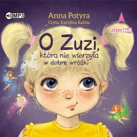 CD MP3 O Zuzi, która nie wierzyła w dobre wróżki. Autor: Anna Potyra. SmakLiter.pl Okładka książki CD MP3 O Zuzi, która nie wierzyła w dobre wróżki