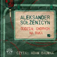 CD MP3 Oddział chorych na raka. Autor: Aleksander Sołżenicyn. SmakLiter.pl Okładka książki CD MP3 Oddział chorych na raka