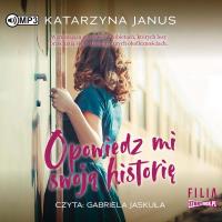 CD MP3 Opowiedz mi swoją historię. Autor: Katarzyna Janus. SmakLiter.pl Okładka książki CD MP3 Opowiedz mi swoją historię