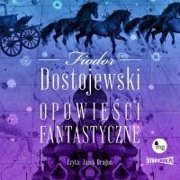 CD MP3 Opowieści fantastyczne. Autor: Fiodor Dostojewski. SmakLiter.pl Okładka książki CD MP3 Opowieści fantastyczne