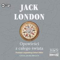 CD MP3 Opowieści z całego świata. Autor: Jack London. SmakLiter.pl Okładka książki CD MP3 Opowieści z całego świata